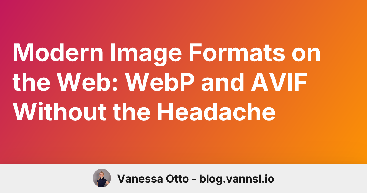Modern Image Formats on the Web: WebP and AVIF Without the Headache