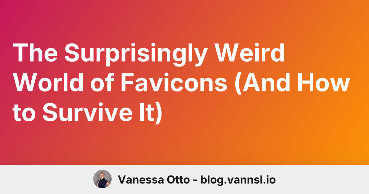 The Surprisingly Weird World of Favicons (And How to Survive It)